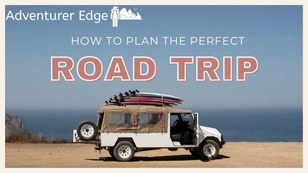 HOW TO PLAN PERFECT ROAD TRIP.